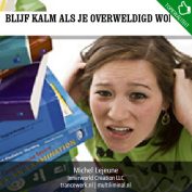 Blijf kalm als je overweldigd wordt