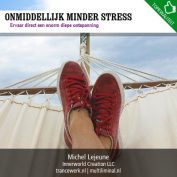 Onmiddellijk minder stress