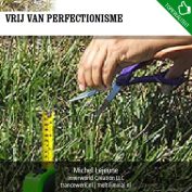 Vrij van perfectionisme