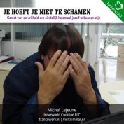 Je hoeft je niet te schamen